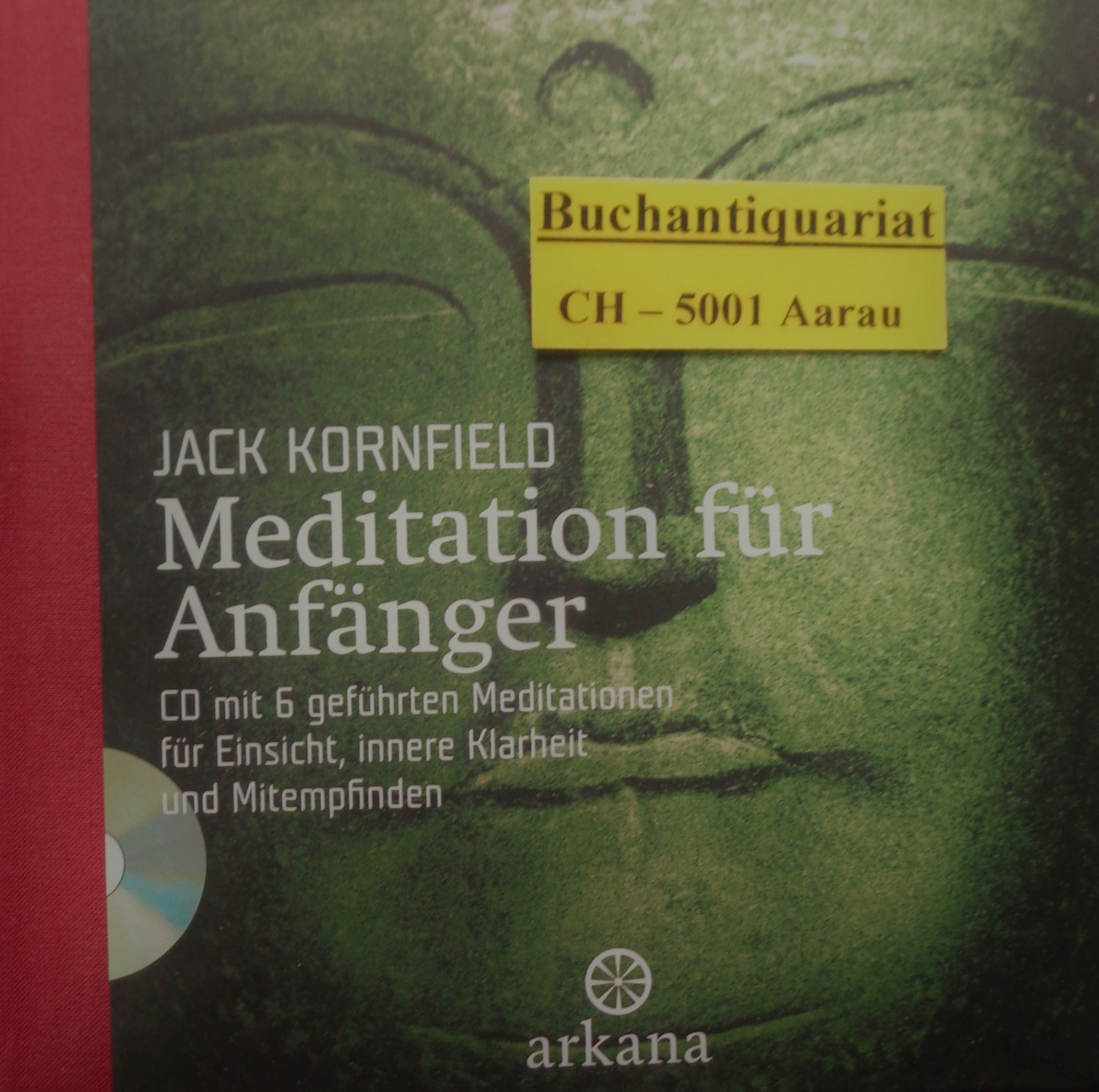 Meditation für Anfänger + CD mit 6 geführten Meditationen für Einsicht, innere Klarheit und Mitempfinden Meditation für Anfänger + CD mit 6 geführten Meditationen für Einsicht, innere Klarheit und Mitempfinden